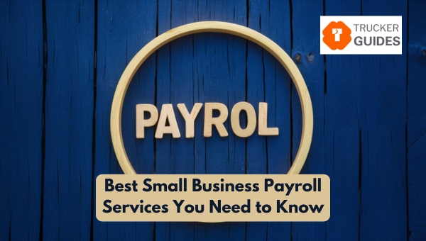 Best Small Business Payroll Services You Need to Know